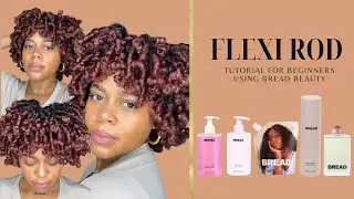 FLEXI ROD TUTORIAL ON NATURAL HAIR | BREAD BEAUTY SUPPLY HAIR-FOAM