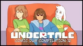 Undertale Comic Dub Compilation 12