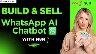Build & Sell a Whatsapp AI Chatbot With n8n