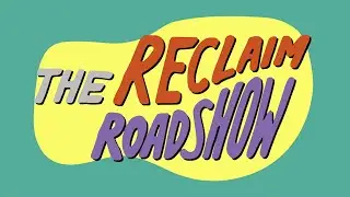 Reclaim Roadshow Welcome