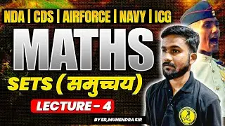 📐 Sets Lecture 4 | Complete Maths for NDA | CDS | Airforce | Navy | ICG | Er. Munendra Sir