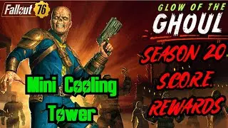 Fallout 76 | SEASON 20 - Glow of the Ghoul | Mini Cooling Tower | Rewards |