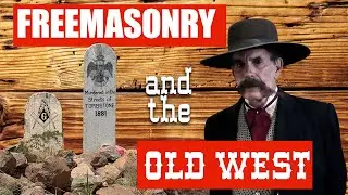 Masonic Secrets & Legends of the Wild West and OK Corral