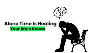 Why Your Brain Needs So Much Alone Time (Psychology Explains)