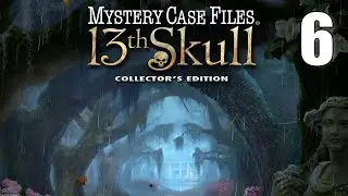 CLASSIC - Mystery Case Files 7: 13th Skull CE (2025) [06] Let's Play Walkthrough - PART 6