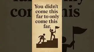 You didnt come this far to only come this far#wisdom #motivation