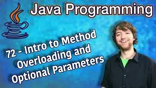 Java Programming Tutorial 72 - Intro to Method Overloading and Optional Parameters