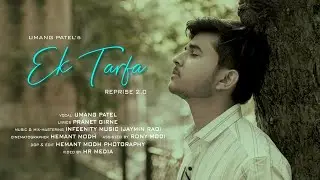 EK TARFA Reprise 2.0 - UMANG PATEL | COVER SONG | DARSHAN RAVAL