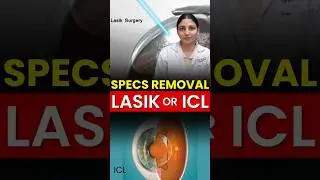 Specs Removal: LASIK or ICL&ndash; Right Choice for You?