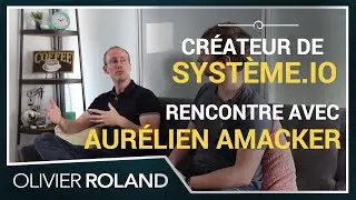 Comment Aur&eacute;lien Amacker a cr&eacute;&eacute; le Clickfunnels fran&ccedil;ais avec Systeme.io et son &eacute;quipe virtuelle