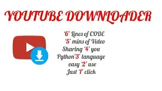 Youtube Downloader using Python (6 lines of code)