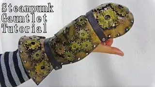 Steampunk gauntlet Tutotiral with Template [How to make Steampunk props]
