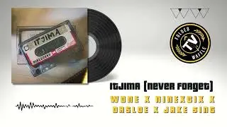 wone x NINEXCIX x dasloe x Jake $ing - ITJIMA (Never Forget)