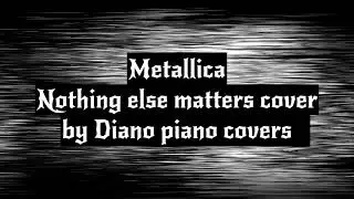 Metallica Nothing else matters cover by Diano piano covers