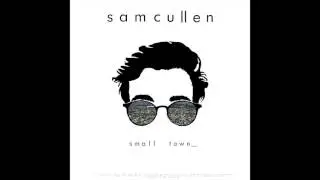 Sam Cullen - Small Town (Audio)