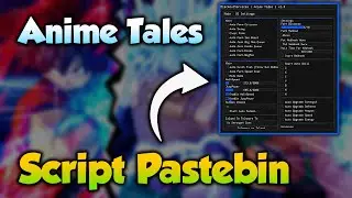 [UPD 0.4] ANIME TALES Script Pastebin 2023 | Anime Tales Script Hack/GUI