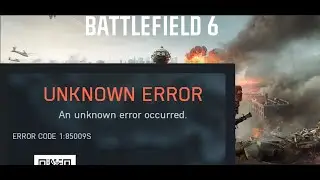 Исправление ошибки Battlefield 6 с кодом 1:85009S UNKNOWN ERROR на ПК