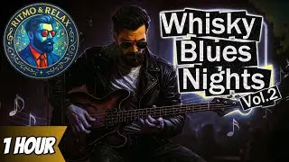 Relaxing Whisky Blues music for Late Night Relax | Smooth Chill Beats (1 Hour)