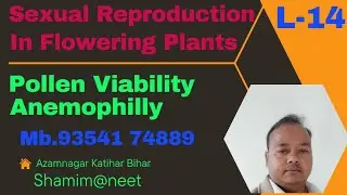 L-14|Sexual Reproduction in Flowering Plants  | NEET |Pollen Viability|Anemophillous Flower
