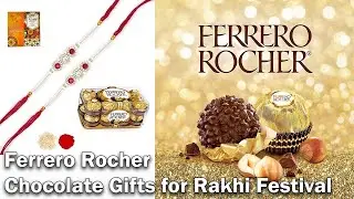 Ferrero Rocher Chocolate Gifts for Rakhi Festival