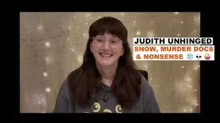 Judith Unhinged: Snow Chaos, Stranger Things & Billionaire Secrets
