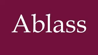 How to Pronounce ''Ablass'' (Indulgence) Correctly in German