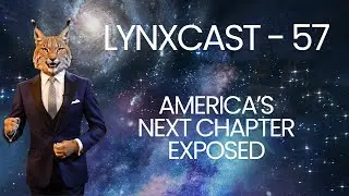 THE 2024 ELECTION FALLOUT  AMERICA&rsquo;S NEXT CHAPTER EXPOSED (LYNXCAST - 57)