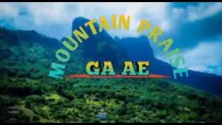 MOUNTAIN PRAISE _GA ae 
