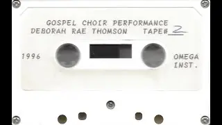 Deborah Rae Thomson - Gospel Choir Performance Tape #2 Omega Institute Retreat 1996 (Cassette)