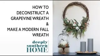Deconstruct a Grapevine Wreath and Make a Modern Fall Wreath