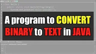 HOW TO CONVERT BINARY TO TEXT IN JAVA