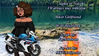 [F4M] Biker Girl and Her Wolf Talk FT: Zori Audio [Talk] [Anxiety] [Future] [Decisions] [Break up?]
