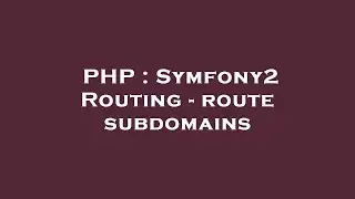 PHP : Symfony2 Routing - route subdomains