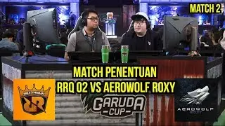 MATCH PENENTUAN ! RRQ 02 VS AEROWOLF ROXY MATCH 2 FINAL GARUDA CUP MOBILE LEGENDS