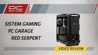 PC Garage &ndash; Video Review Sistem Gaming Red Serpent
