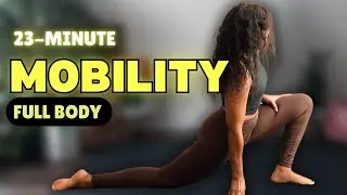 23 Minute Full Body Mobility Workout | Stretching Exercises for Flexibility | Home Workout