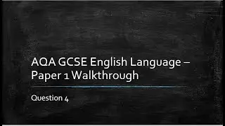AQA GCSE Eng Lang Paper 1 Q4 walkthrough - SAMS 3