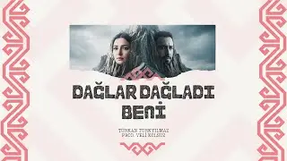 Dağlar Dağladı Beni | Türkan Türkyılmaz – Veli Kolsuz