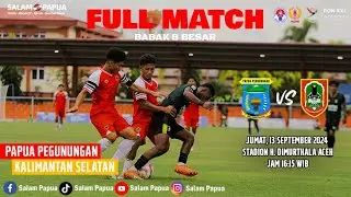 PAPUA PEGUNUNGAN  VS KALIMANTAN SELATAN  || SEPAK BOLA PUTRA || PON XXI ACEH-SUMUT 2024