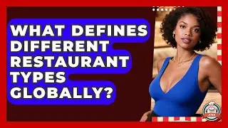 What Defines Different Restaurant Types Globally? - Food Service Jobs