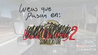 Weas que pasan en Eurotruck Simulator 2