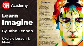 Imagine: John Lenon Easy Music Lesson | Ukulele | Singing | WhatsOn Music Academy