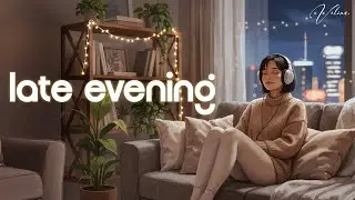 Moonroom Sessions: Late Evening | Lofi Music for Relax, Working & Late Nights