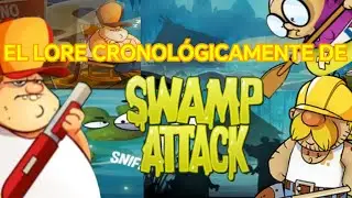 EL LORE DE SWAMP ATTACK (DEL EPISODIO 1 HASTA EL 10)