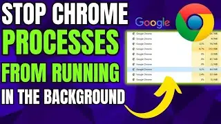 How to Stop Chrome Running in the Background When Closed - Improve System Performance