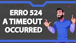 COMO RESOLVER Erro 524 A Timeout Occurred ATUALIZADO 2022
