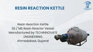 Resin Reaction Kettle | SS/MS Resin Reactor Vessel Manufacturer in Gujarat