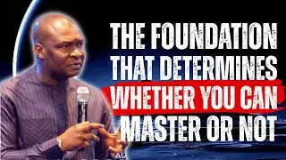 🔯The Foundation That Determines Whether You Can Master or Not | Apostle Joshua Selman