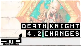 World of Warcraft - Death Knight 4.2 Changes and General Update 02/06/11