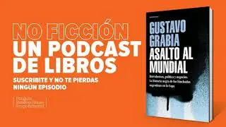Asalto al mundial, de Gustavo Grabia